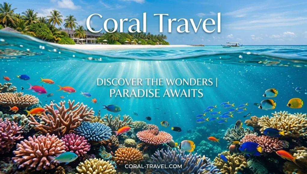 7 inspirierende Gründe für Coral Travel | Ultimativer Reiseführer 7 inspirierende Gründe für Coral Travel | Ultimativer Reiseführer