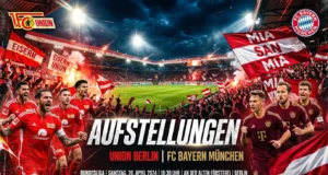 Aufstellungen: Teilnehmer Union Berlin gegen FC Bayern München – 7 wichtige Fakten zum spannenden Duell Aufstellungen: Teilnehmer: Union Berlin gegen FC Bayern München – 7 Fakten